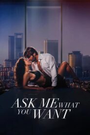Ask Me What You Want (2024) – 🔞 – Dual Audio [Hindi ORG-Spanish] BluRay – WEB-DL H264 AAC 1080p 720p 480p Download & Watch FREE